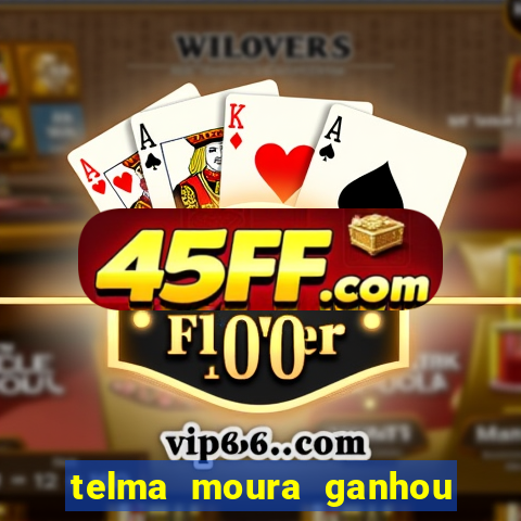 telma moura ganhou na loteria
